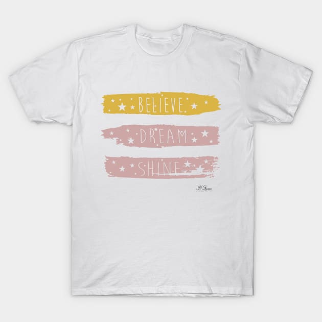 Believe Dream Shine test tshirt T-Shirt by Store test